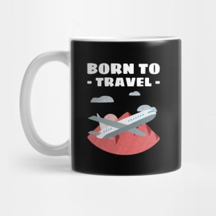 born to travel Mug